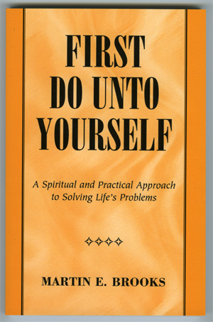 First Do Unto Yourself Book Martin E. Brooks